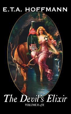 The Devil's Elixir, Vol. II of II by E.T A. Hof... 1463894937 Book Cover