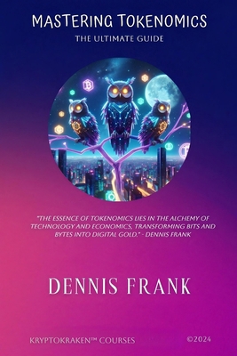 Mastering Tokenomics: The Ultimate Guide B0CTF23TLJ Book Cover
