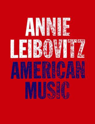 Annie Leibovitz: American Music 0812973046 Book Cover