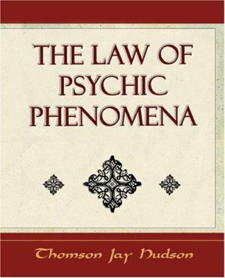The Law of Psychic Phenomena - Psychology - 1908 1594624968 Book Cover