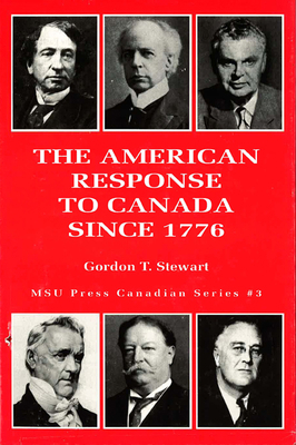 The American Response to Canada Since 1776 0870133128 Book Cover