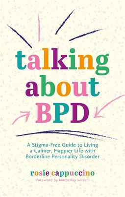 Talking about Bpd: A Stigma-Free Guide to Livin... 1787758257 Book Cover