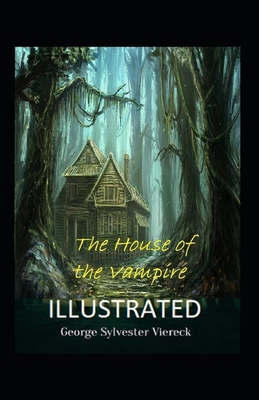 The House of the Vampire Illustrated B096LTV8WW Book Cover