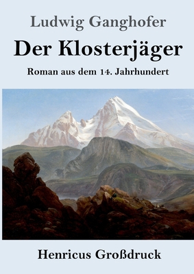 Der Klosterjäger (Großdruck): Roman aus dem 14.... [German] 3847856723 Book Cover