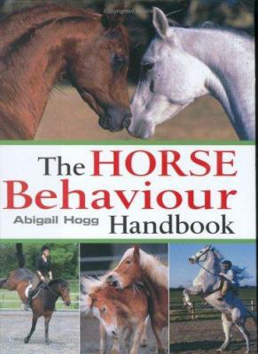 The Horse Behaviour Handbook 071531467X Book Cover