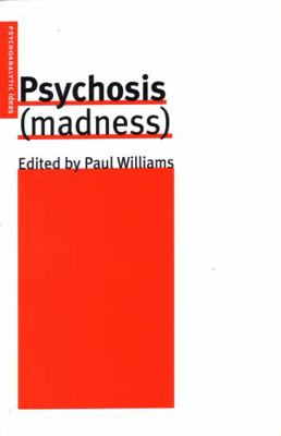 Psychosis (Madness) (The Psychoanalytic Ideas S... 0953710505 Book Cover