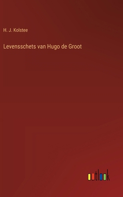 Levensschets van Hugo de Groot [Dutch] 3385103347 Book Cover