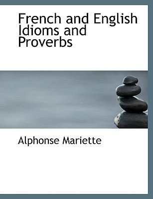 French and English Idioms and Proverbs [Large Print] 0554542358 Book Cover