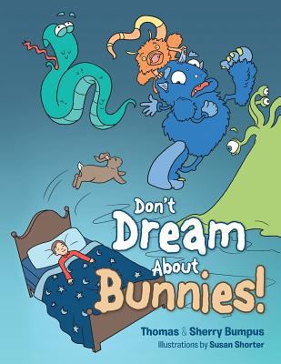 Don't Dream about Bunnies! 1496911989 Book Cover