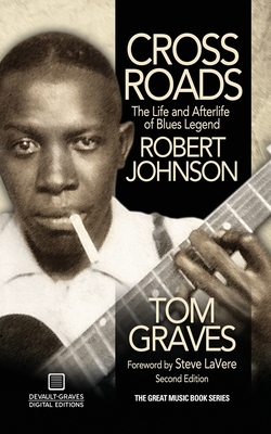 Crossroads: The Life and Afterlife of Blues Leg... 1942531257 Book Cover