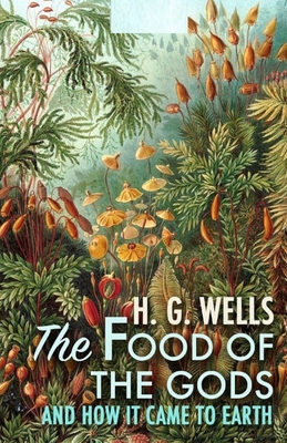 Paperback The Food of the Gods and How It Came to Earth Illustrated Book