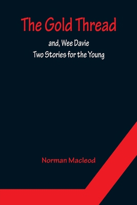 The Gold Thread; and, Wee Davie: Two Stories fo... 935615368X Book Cover