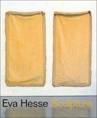 Eva Hesse: Sculpture 0300114184 Book Cover