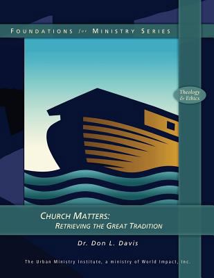 Church Matters: Retrieving the Great Tradition 146634492X Book Cover