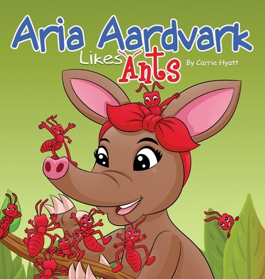 Aria Aardvark Likes Ants [Large Print] 1953913121 Book Cover