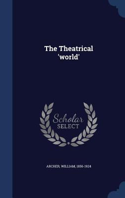 The Theatrical 'world' 1340196832 Book Cover