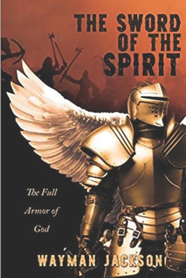 The Sword of the Spirit: The Full Armor of God B089D28T5K Book Cover