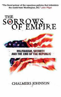 The Sorrows of Empire: How the American People ... 1844675483 Book Cover