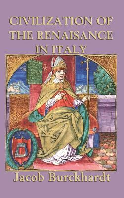 Civilization of the Renaissance in Italy 1515428605 Book Cover