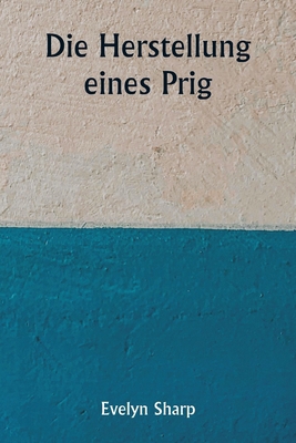 Die Herstellung eines Prig [German] 9359257842 Book Cover