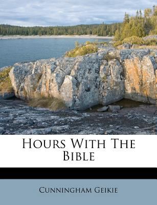 Hours With The Bible 1248443039 Book Cover