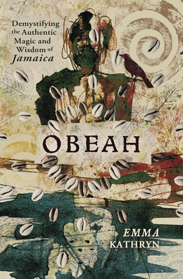 Obeah: Demystifying the Authentic Magic & Wisdo... 0738783137 Book Cover