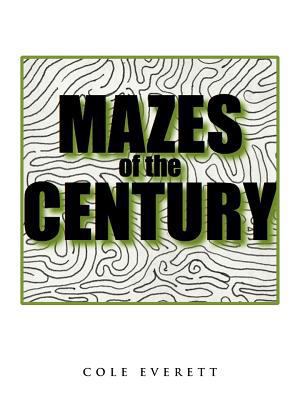 Mazes of the Century 1467063118 Book Cover