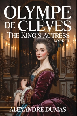 Olympe de Clèves - The King's Actress - Book 3:... B0G2GXDXLB Book Cover
