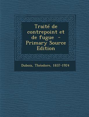 Traité de contrepoint et de fugue [French] 1294832476 Book Cover