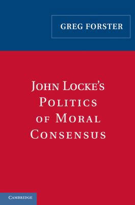 John Locke's Politics of Moral Consensus 0521181186 Book Cover