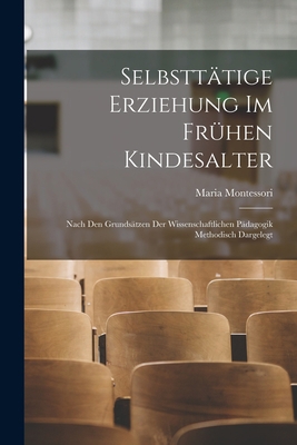 Selbsttätige Erziehung Im Frühen Kindesalter: N... [German] 1019241047 Book Cover