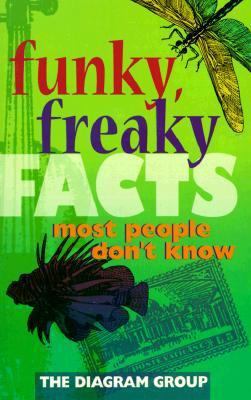 Funky, Freaky Facts Most People Don't Know 0806942886 Book Cover