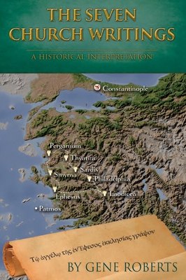 The Seven Church Writings: A Historical Interpr... 0578224453 Book Cover