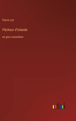 Pêcheur d'Islande: en gros caractères [French] 3368335790 Book Cover