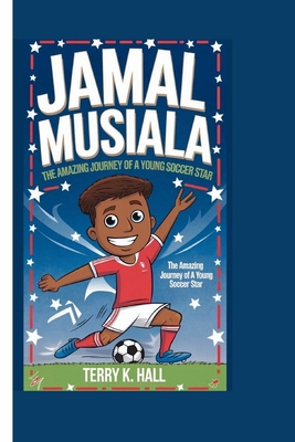 Jamal Musiala: The Amazing Journey of a Young S... B0DMXNHZJP Book Cover