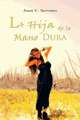 La Hija de La Mano Dura [Spanish] 1463363303 Book Cover