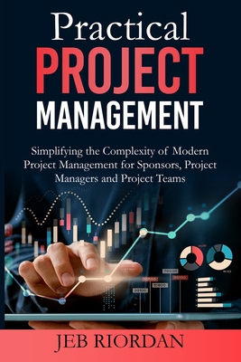 Practical Project Management: Simplifying the C... B0F2ZT7T8J Book Cover