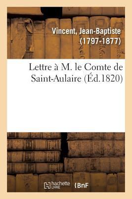 Lettre À M. Le Comte de Saint-Aulaire [French] 2329108532 Book Cover