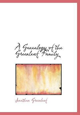 A Genealogy of the Greenleaf Family [Large Print] 0554597683 Book Cover