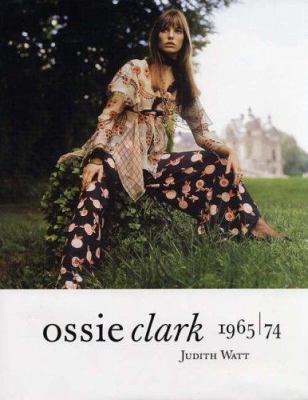 Ossie Clark 1965/74 1851774580 Book Cover