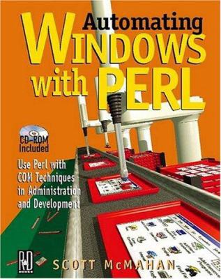 Automating Windows with Perl [With CD-ROM] 0879305894 Book Cover