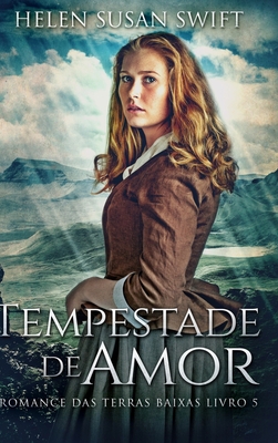 Tempestade de Amor (Romance das Terras Baixas L... [Portuguese] 1034641476 Book Cover