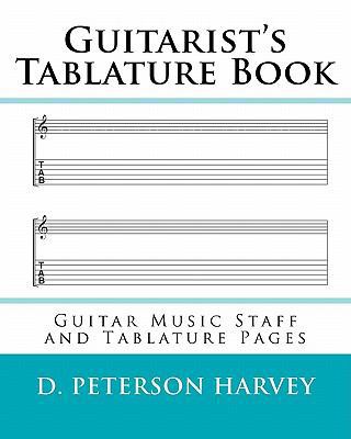 Guitarist's Tablature Book: Guitar Music Staff ... 1461172993 Book Cover