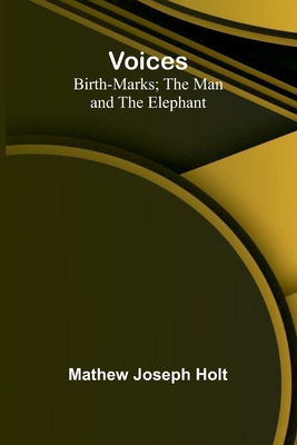 Voices; Birth-Marks; The Man and the Elephant 9362993945 Book Cover