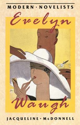 Evelyn Waugh (Macmillan Modern Novelists Series) 0333407490 Book Cover