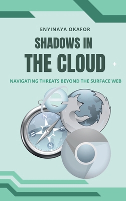 Shadows in the Cloud: Navigating Threats Beyond... 7361813836 Book Cover