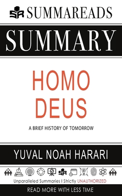 Summary of Homo Deus: A Brief History of Tomorrow by Yuval Noah Harari B085DRPXSR Book Cover