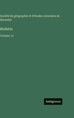 Bulletin: Volume 13 [French] 3563777136 Book Cover