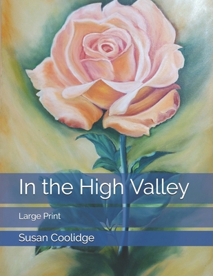In the High Valley: Large Print 1706665512 Book Cover
