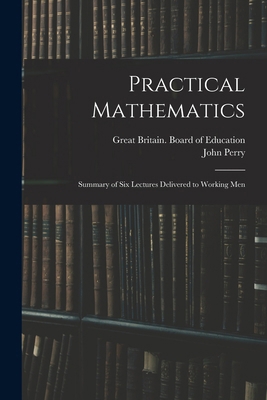 Practical Mathematics: Summary of Six Lectures ... B0BQJS812W Book Cover